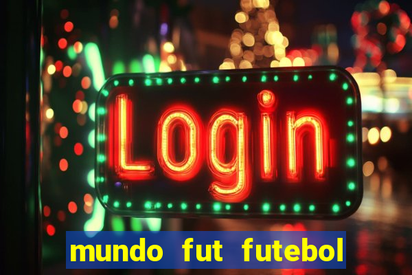 mundo fut futebol ao vivo